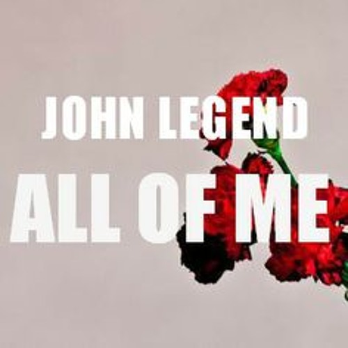 all of me and roses